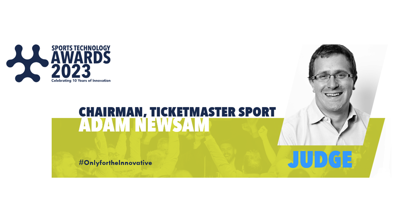 Ticketmaster Sport Chairman, Adam Newsam, announced as judge at the Sports Technology Awards 2023
